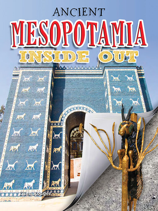 Title details for Ancient Mesopotamia Inside Out by Ellen Rodger - Available